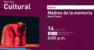 Madres de la Memoria - Gama Teatro Casa Para el Encuentro Eduardo Galeano
